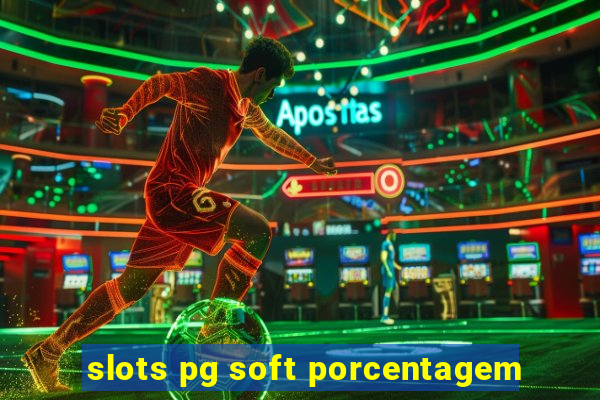 slots pg soft porcentagem